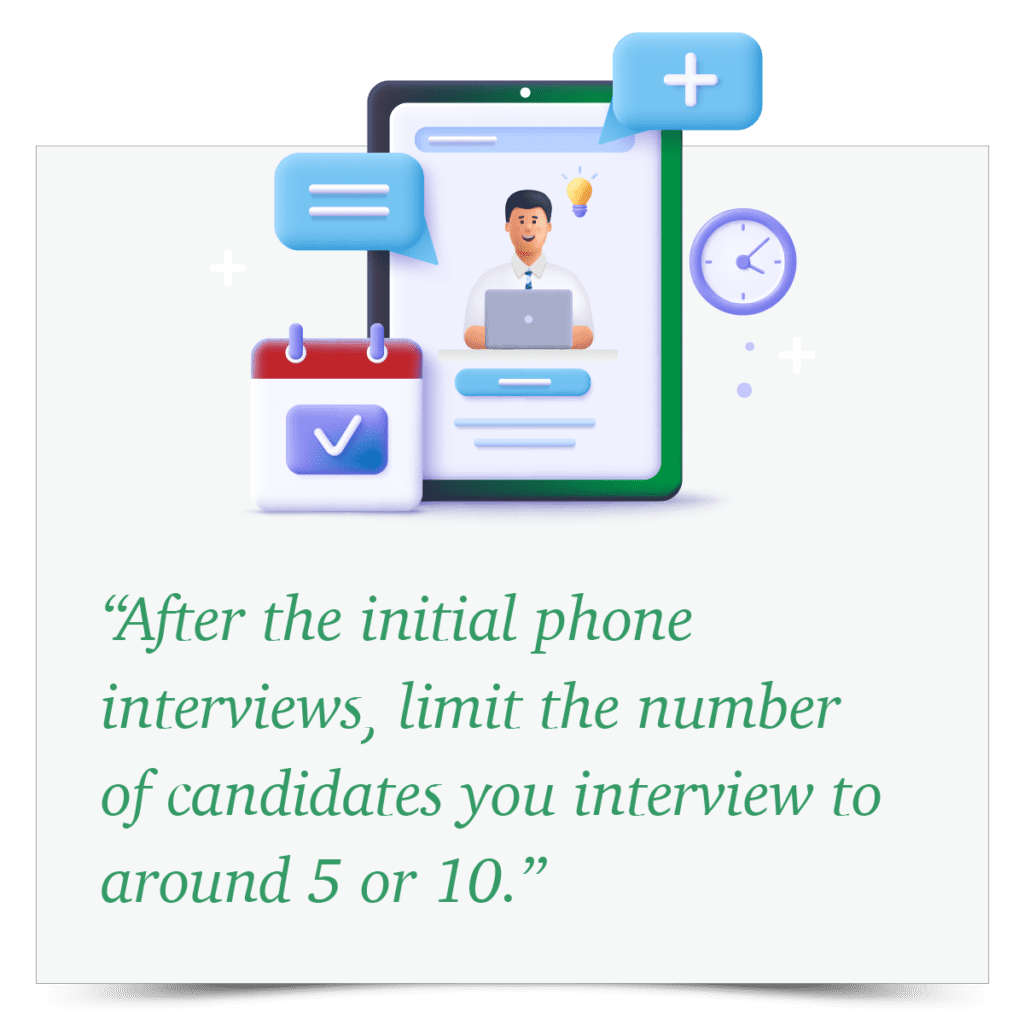 After-the-initial-phone-interviews-1-1024x1024 After the initial phone interviews, limit the number of candidates you interview to around 5 or 10 - cover image